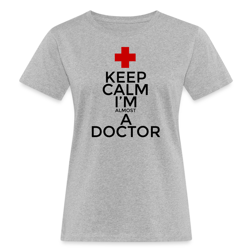 Frauen Shirt "Almost a doctor"